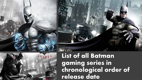 All Batman: Arkham Games in Order of Release Date.